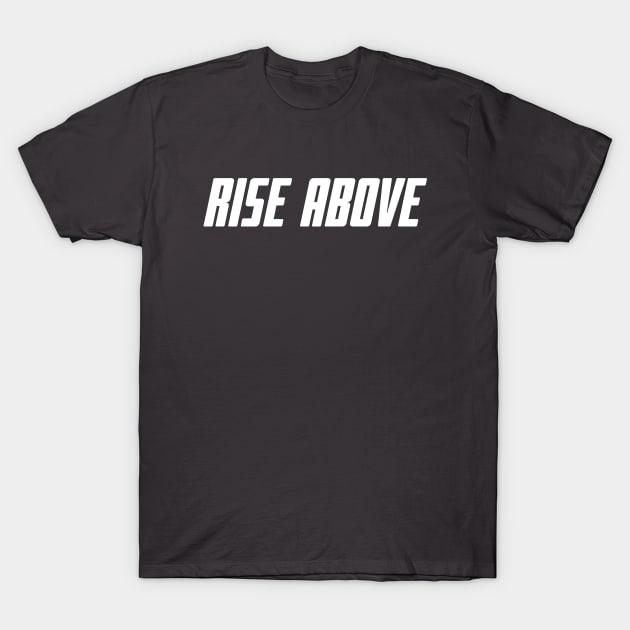 Rise Above T-Shirt by WOLFCO